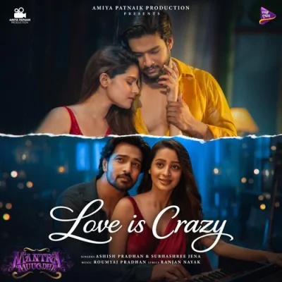 Download Love Is Crazy Roumyaj Pradhan, Subhashree Jena, Ashish Pradhan mp3 song, Love Is Crazy full album download